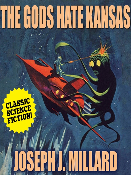 Title details for The Gods Hate Kansas by Joseph J. Millard - Available